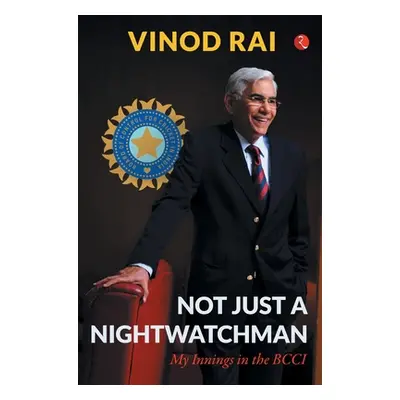 "Not Just a Nightwatchman" - "" ("Rai Vinod")