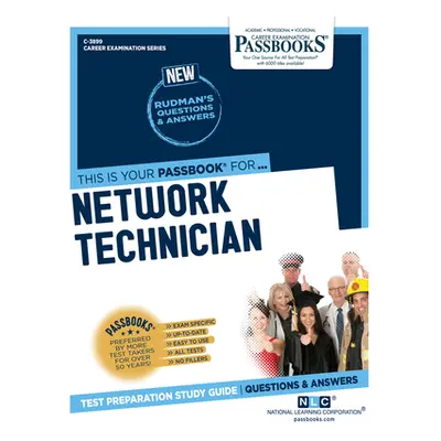 "Network Technician (C-3899): Passbooks Study Guide" - "" ("Corporation National Learning")