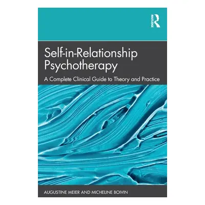 "Self-in-Relationship Psychotherapy: A Complete Clinical Guide to Theory and Practice" - "" ("Me