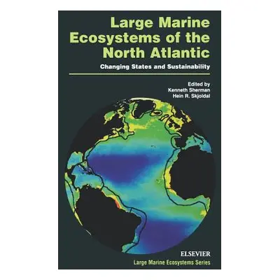 "Large Marine Ecosystems of the North Atlantic: Changing States and Sustainability Volume 10" - 