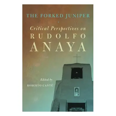 "The Forked Juniper, 17: Critical Perspectives on Rudolfo Anaya" - "" ("Cant Roberto")