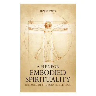 "A Plea for Embodied Spirituality" - "" ("Watts Fraser")