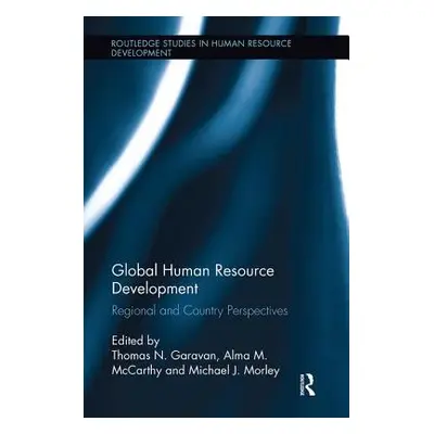 "Global Human Resource Development: Regional and Country Perspectives" - "" ("Garavan Thomas")