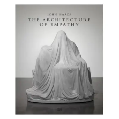 "John Isaacs" - "The Architecture of Empathy" ("")