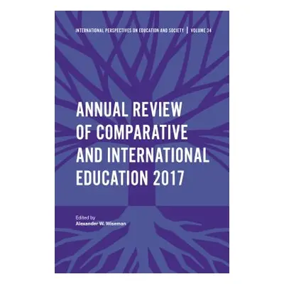 "Annual Review of Comparative and International Education 2017" - "" ("Wiseman Alexander W.")