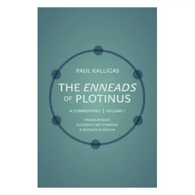 "The Enneads of Plotinus, Volume 1: A Commentary" - "" ("Kalligas Paul")