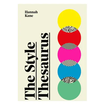 "The Style Thesaurus: A Definitive, Gender-Neutral Guide to the Meaning of Style and an Essentia