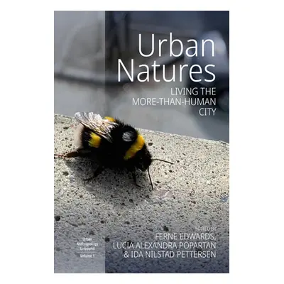 "Urban Natures: Living the More-Than-Human City" - "" ("Edwards Ferne")