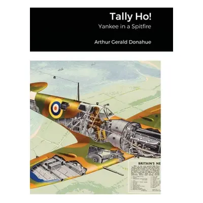 "Tally Ho!: Yankee in a Spitfire" - "" ("Donahue Arthur Gerald")