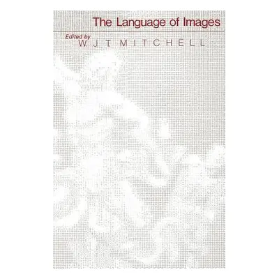 "The Language of Images" - "" ("Mitchell W. J. T.")