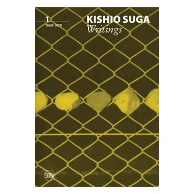 "Kishio Suga: Writings: 1969-1979" - "" ("Suga Kishio")