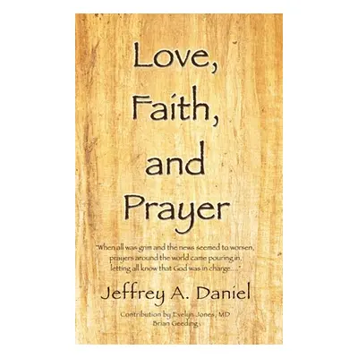 "Love, Faith, and Prayer: When all was grim and the news seemed to worsen, prayers around the wo