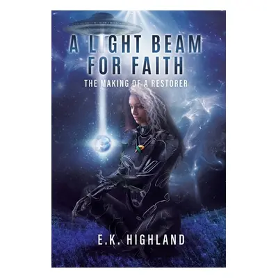 "A Light Beam for Faith: The Making of A Restorer" - "" ("Highland E. K.")