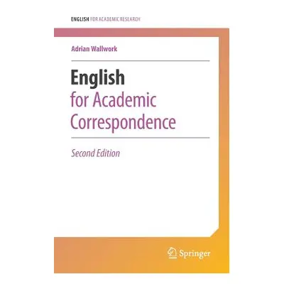 English for Academic Correspondence (Wallwork Adrian)