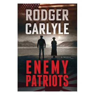 "Enemy Patriots" - "" ("Carlyle Rodger")