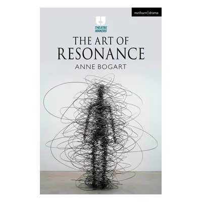 "The Art of Resonance" - "" ("Bogart Anne")