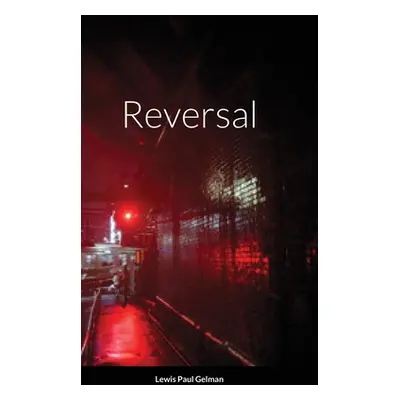 "Reversal" - "" ("Gelman Lewis Paul")