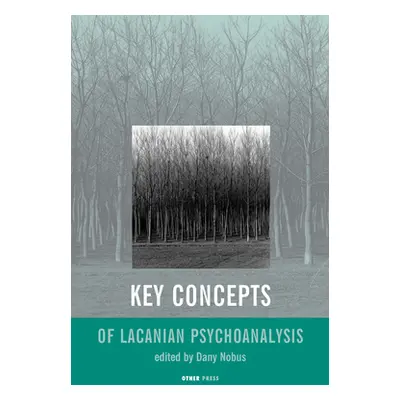 "Key Concepts of Lacanian Psychoanalysis" - "" ("Nobus Dany")