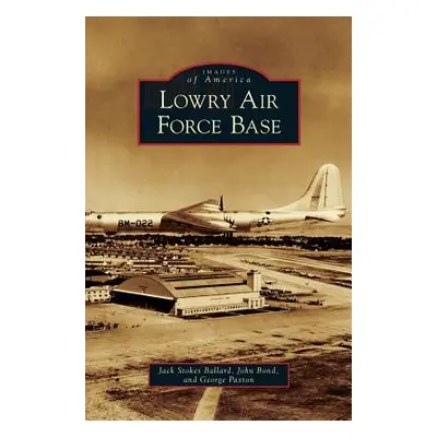 "Lowry Air Force Base" - "" ("Ballard Jack Stokes")