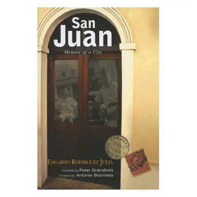 "San Juan: Memoir of a City" - "" ("Rodrguez Juli Edgardo")