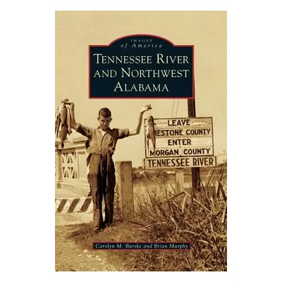 "Tennessee River and Northwest Alabama" - "" ("Barske Carolyn M.")