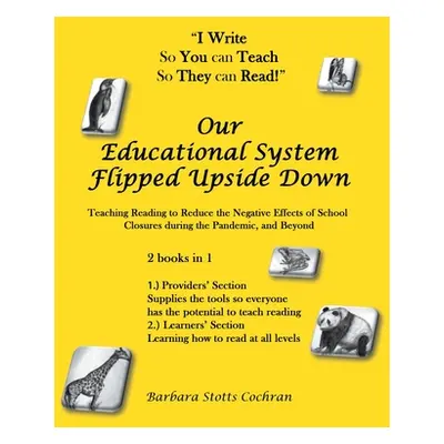 "Our Educational System Flipped Upside Down: Teaching Reading to Reduce the Negative Effects of 