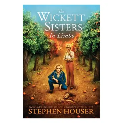 "The Wickett Sisters in Limbo" - "" ("Houser Stephen W.")