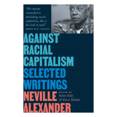 "Against Racial Capitalism: Selected Writings" - "" ("Alexander Neville")