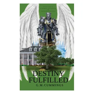 "Destiny Fulfilled" - "" ("Cummings G. M.")