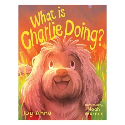 "What is Charlie Doing" - "" ("Anna Joy")