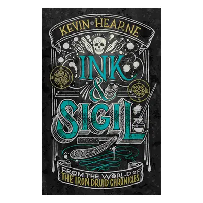 "Ink & Sigil: From the World of the Iron Druid Chronicles" - "" ("Hearne Kevin")