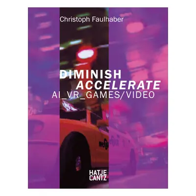 "Christoph Faulhaber: Diminish Accelerate: Ai_vr_games / Video" - "" ("Faulhaber Christoph")