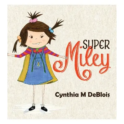 "Super Miley" - "" ("Deblois Cynthia M.")