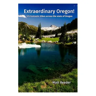 "Extraordinary Oregon!" - "" ("Reeder Matt")