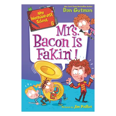 "My Weirder-Est School #6: Mrs. Bacon Is Fakin'!" - "" ("Gutman Dan")