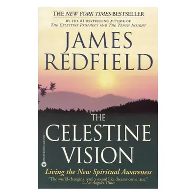 "The Celestine Vision: Living the New Spiritual Awareness" - "" ("Redfield James")