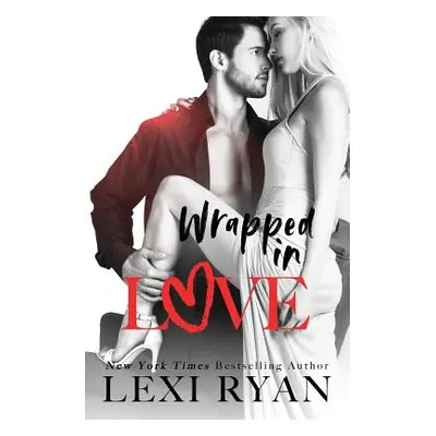 "Wrapped in Love" - "" ("Ryan Lexi")