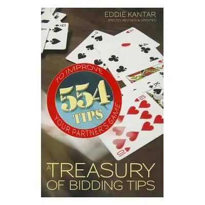 "Treasury of Bidding Tips: 554 Tips to Improve Your Partner's Game (Revised, Updated)" - "" ("Ka