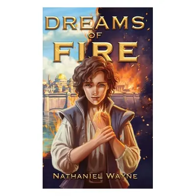 "Dreams of Fire" - "" ("Wayne Nathaniel")