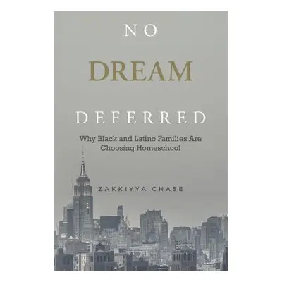 "No Dream Deferred: Why Black and Latino Families Are Choosing Homeschool" - "" ("Chase Zakkiyya