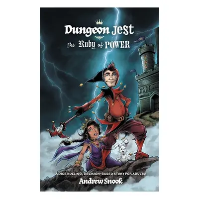 "Dungeon Jest: The Ruby of Power" - "" ("Snook Andrew")