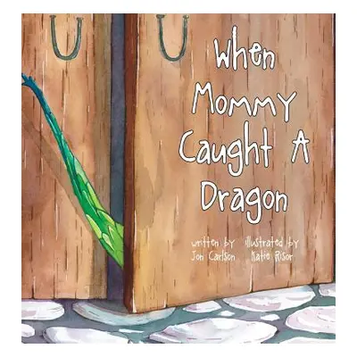 "When Mommy Caught A Dragon" - "" ("Carlson Jon")