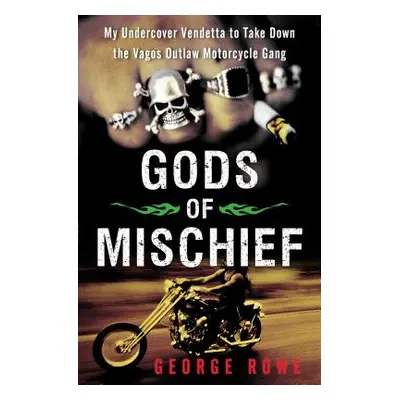 "Gods of Mischief: My Undercover Vendetta to Take Down the Vagos Outlaw Motorcycle Gang" - "" ("