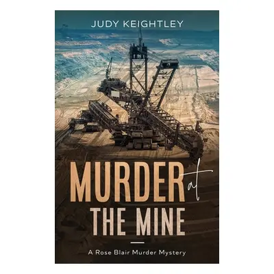 "Murder at the Mine" - "" ("Keightley Judy")