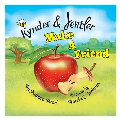 "Kynder & Jentler Make a Friend" - "" ("Pearl Aurora")