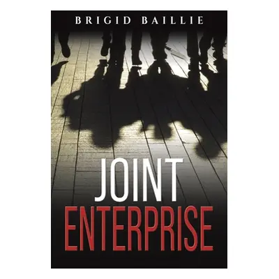 "Joint Enterprise" - "" ("Baillie Brigid")