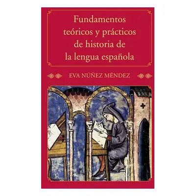 "Fundamentos Tericos Y Prcticos de Historia de la Lengua Espaola" - "" ("Nez Mndez Eva")