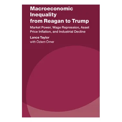 "Macroeconomic Inequality from Reagan to Trump" - "" ("Taylor Lance")