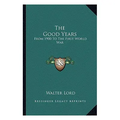 "The Good Years: From 1900 to the First World War" - "" ("Lord Walter")