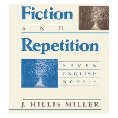 "Fiction and Repetition P" - "" ("Miller J. Hillis")